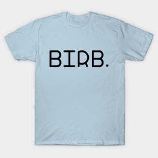 birb. T-Shirt